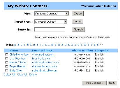 2. On the navigation bar at the top of the page, click MyWebEx. 3. Click My Contacts. The My Contacts page appears. 4. In the View drop-down list, select one of the following contact lists: a.