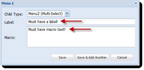 Menu 1: The Label and Macro fields must be populated for the menu item to function correctly. Menus 2 and 3: The Label field must be populated. Enter text if needed. No text defaults to the label.