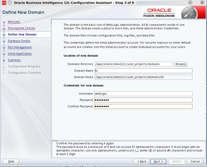 Configure OBIEE 12c Figure 2 36 Define New Domain 7. Click Next. 8. In the Database Schema page, select the Use existing schemas option in the Database Details section.