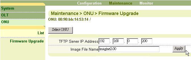 Chapter 4 Maintenance 4.2 Firmware upgrade As described on System Firmware Upgrade, first, administrator has to select one ONU unit.