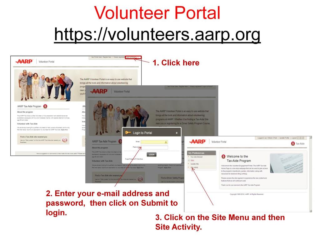 To access the web-based Activity Reporting System, you must log in to the Volunteer Portal. To enter the Volunteer Portal requires a secure login using your e-mail address and password.