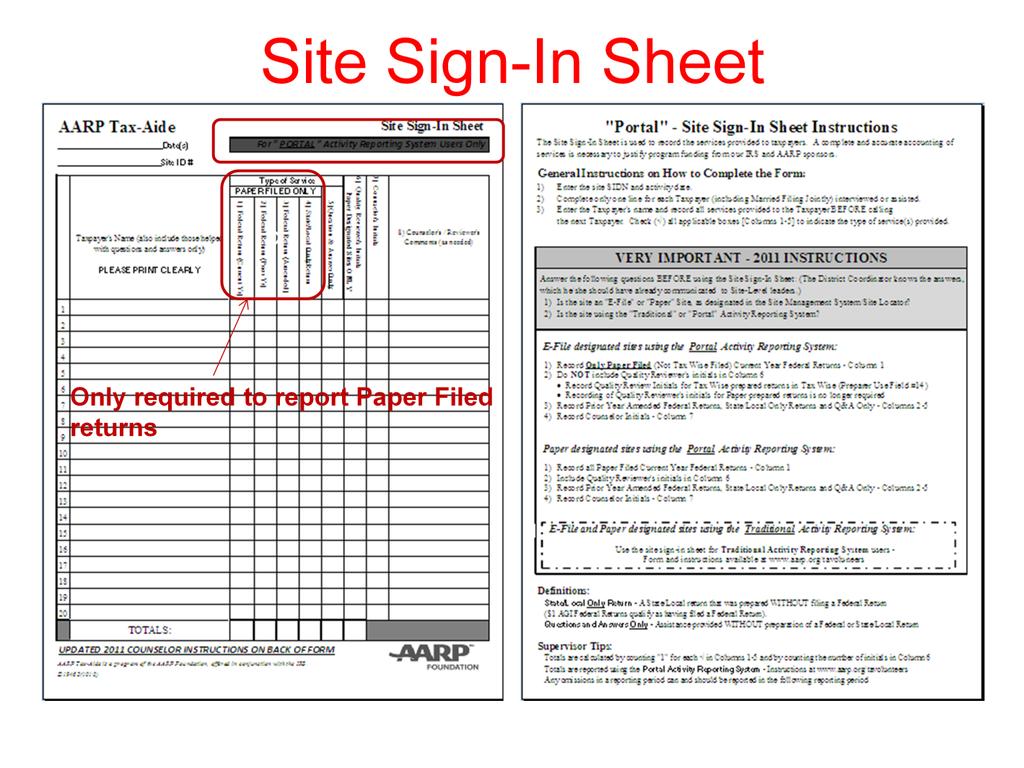 Here is a sample of the Site Sign In Sheet for Portal Activity Reporting System Users. Portal Activity Reporting System sites must only track any paper filed returns and Q&A.