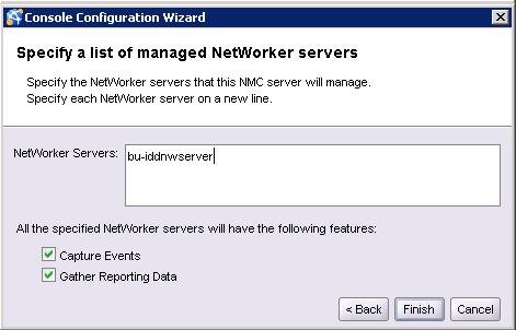 Verify the installation If the NMC Server is also the NetWorker Server, specify the name of the NetWorker Server. b. Leave the default Capture Events and Gather Reporting Data options enabled.