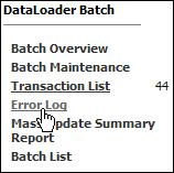 Chapter 4 Allocation and Stewardship Viewing and Correcting Errors View the Error Log 1. Click on Error Log in the DataLoader Batch navigation tree. 2. Review the list of errors. Correct the Errors 1.