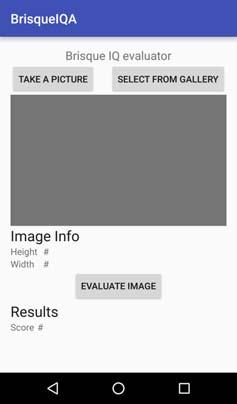 64 CHAPTER 6. PERFORMANCE IMPROVEMENTS (a) Before image evaluation (b) After image evaluation Figure 6.2: Screenshots of the Android application deploying the BRISQUE algorithm.