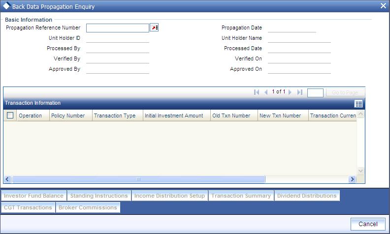 2.9 Viewing Back Data Propagation Details You can view the details that have been propagated using the Back Data Propagation Enquiry screen.
