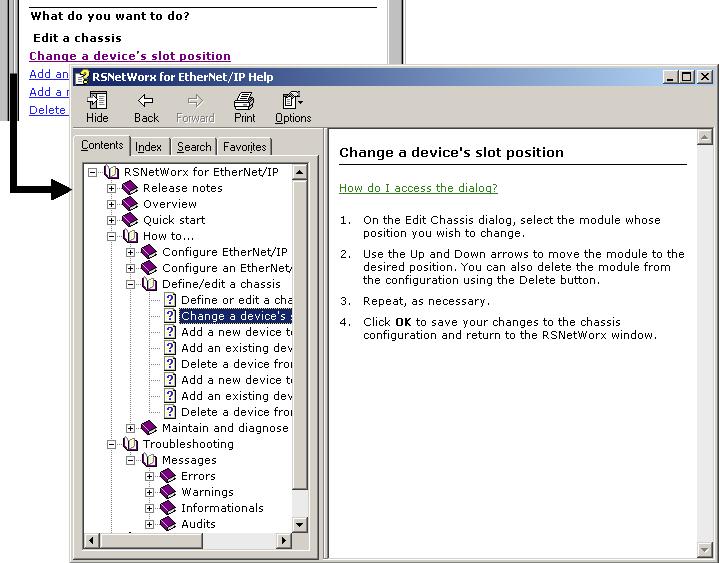 Chapter 4 Finding the information you need For example, from the Define or Edit a chassis help topic, if you select Change a device s slot position under the What