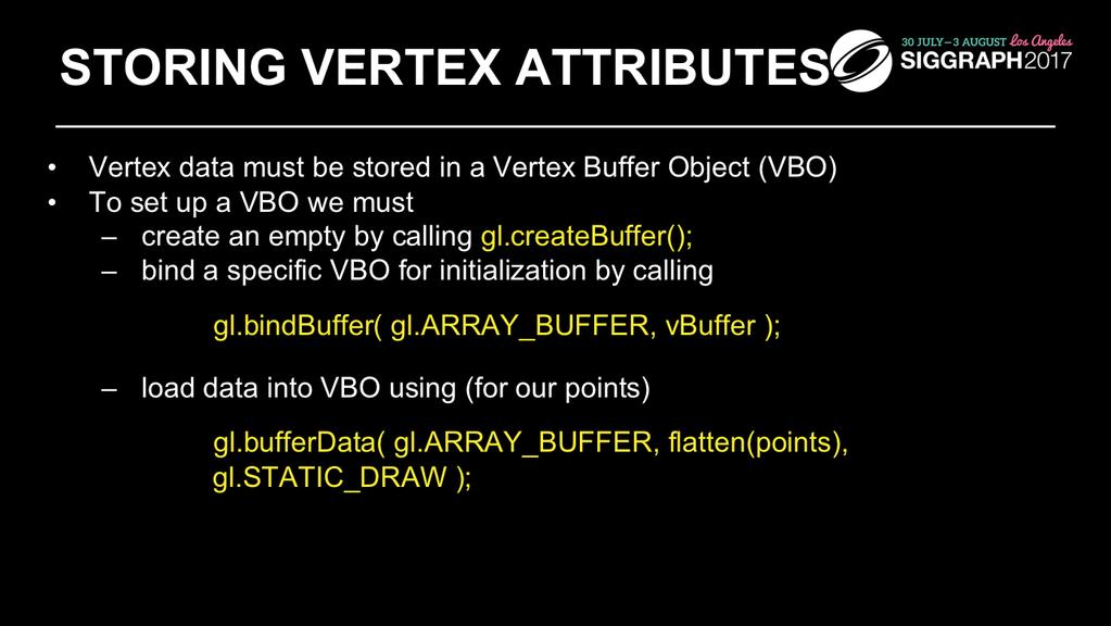 While we ve talked a lot about VBOs, we haven t detailed how one goes about creating them.
