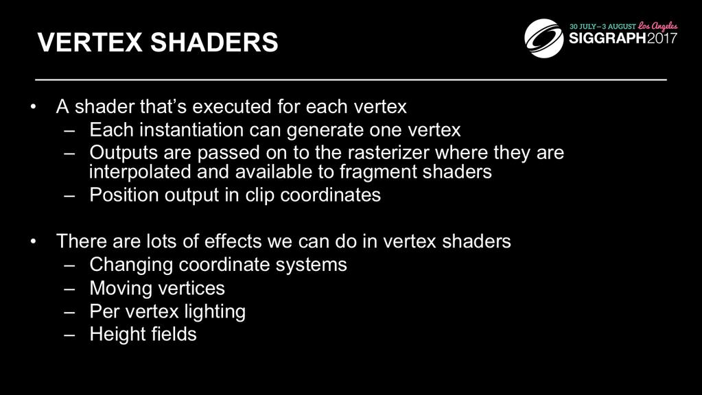 The vertex shader the stage between the application and the raster.