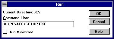 From the File Manager or Program Manager window, select Run... from the File menu to display the Run dialog. 1. Enter the path to the SETUP.