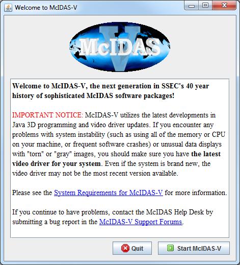 Page 3 of 9 Welcome Window Upon initial startup, the Welcome to McIDAS-V window will be displayed. Please be sure to read this IMPORTANT NOTICE.