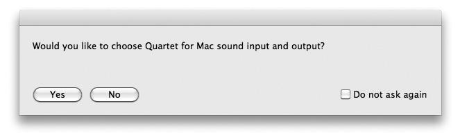 Overview - Apogee Quartet User s Guide Choosing Quartet for Mac Sound I/O After connecting Quartet to your Mac, a dialog box will prompt you to choose Quartet for Mac sound input and output.