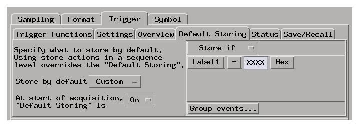 Chapter 3: Reference The Trigger Tab Default Storing Subtab Store by default Lets you specify that Anything, Nothing, Custom, or selected Transitions events be stored by default.