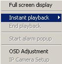 Camera can only play back instantly in those windows): Select a window, and then Single-Right-Click it to select Instant playback.