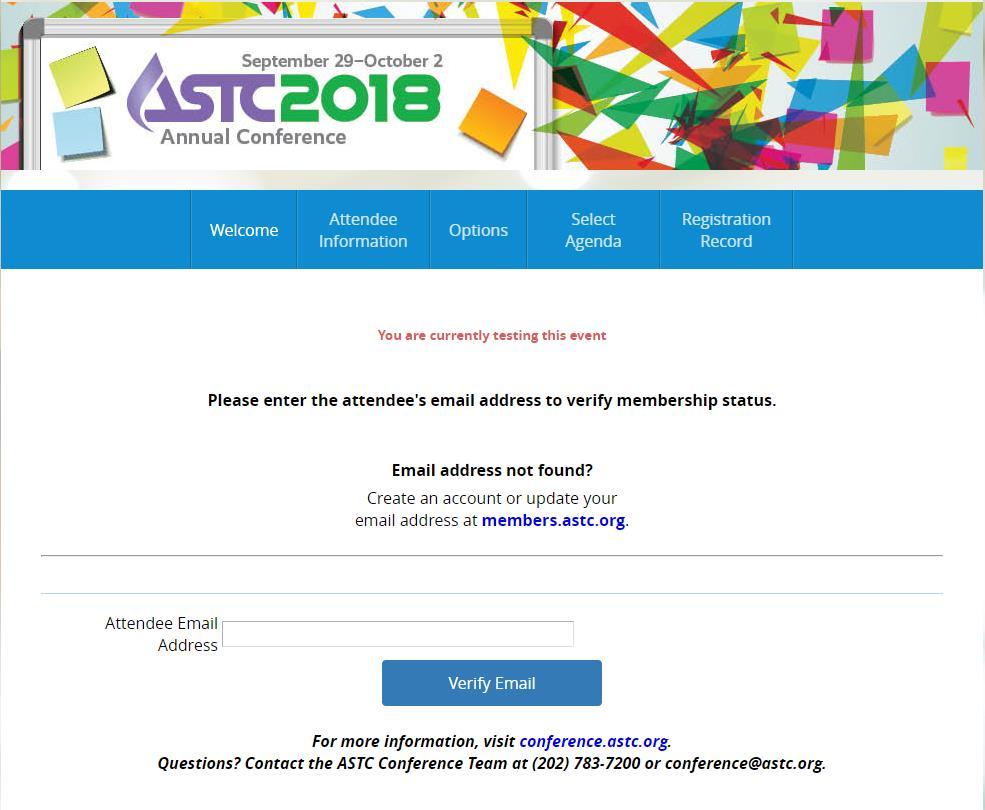 ASTC Membership Verification Page Enter the attendee s email address and click Verify Email. The system will search for your email address in our database.
