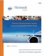 PARTAKE IN THE DEVELOPMENT OF ICAO-HARMONIZED COURSES Members of the TRAINAIR PLUS Programme obtain expertise and technical support to develop and deliver training packages produced in accordance