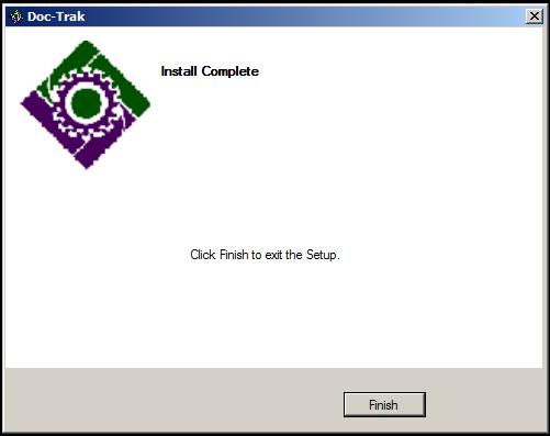 The following message is displayed to indicate the Doc-Trak Installation is complete. Click Finish. 2.5.