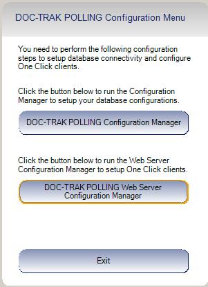 2.6. Doc-Trak Polling Web Server Configuration Manager The Doc-Trak Polling Web Server Configuration Manager configures the web server for the Click Once Client.