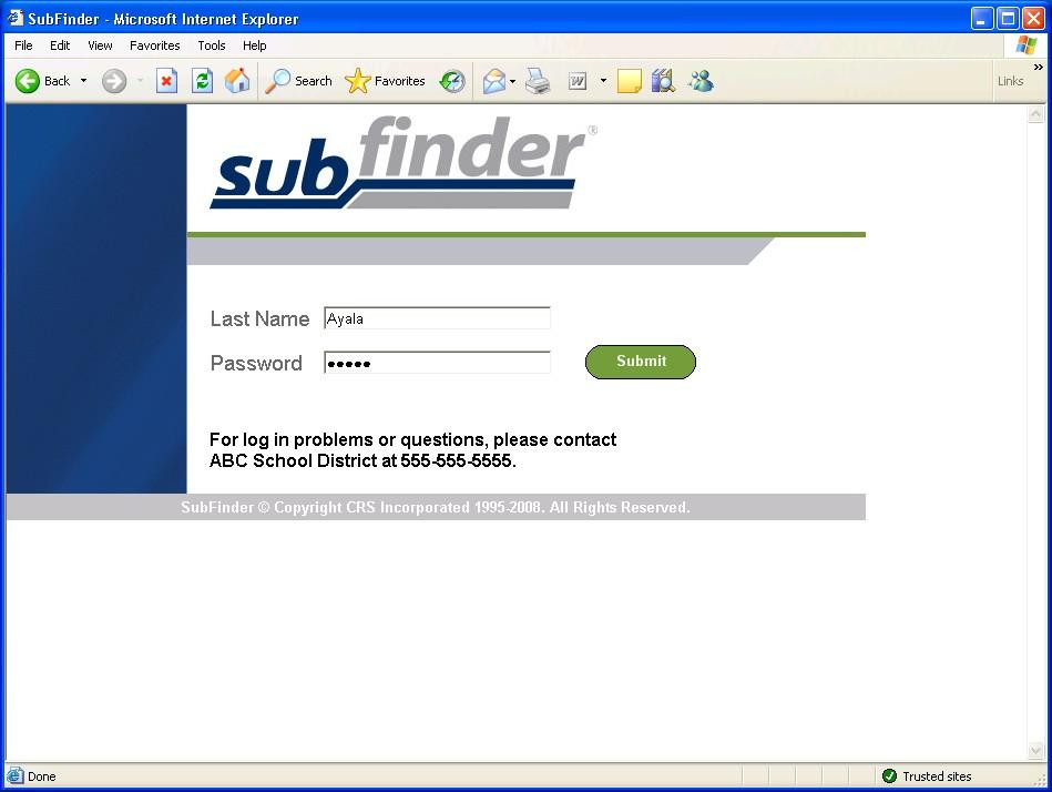 System Access To access SubFinder via the Internet, simply enter your last name in the Last Name field and your PIN in the Password field and click Submit. The opening screen will appear.