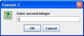 firstint = Integer.parseInt(first); int secondint = Integer.parseInt(second); JOptionPane.