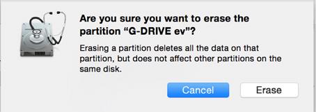 Click the Erase button in the lower right corner of the window. A dialog box will appear asking if you want to erase the G-DRIVE ev partition.