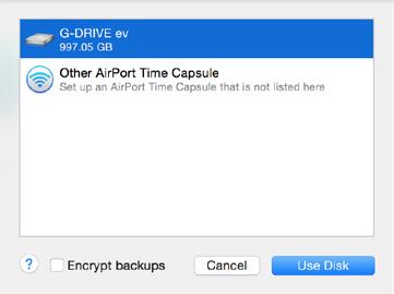 Using Your Drive on Mac Using Your Drive on Mac Use with Time Machine 3. In the dialog box that appears, select the G-DRIVE ev. Click the Use for Backup button.