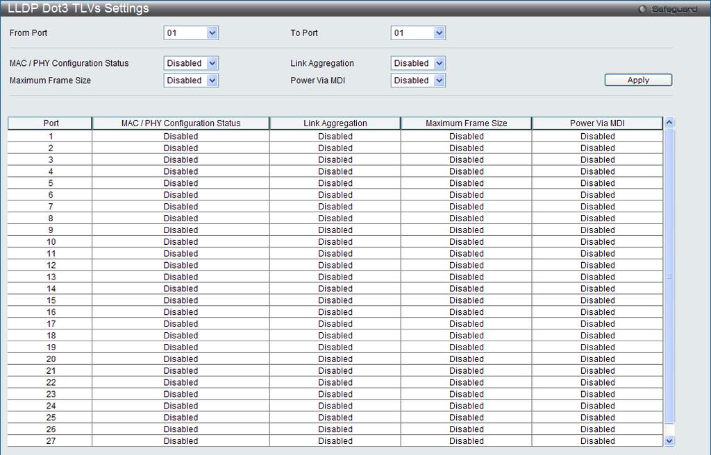 Figure 4-82 LLDP Dot3 TLVs Settings window From Port / To Port MAC / PHY Configuration Status Link Aggregation Maximum Frame Size Use the drop-down menu to select the port range to use for this