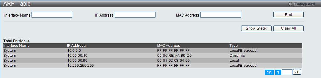 Figure 3-2 ARP Table window Interface Name IP Address Enter or view the Interface name used. Enter or view the IP Address used. MAC Address Enter or view the MAC Address used.