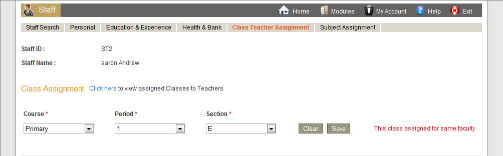 3.4 Class Teacher Assignment In Class Teacher Assignment sub- menu, the course, period and section name are assigned to the faculty.