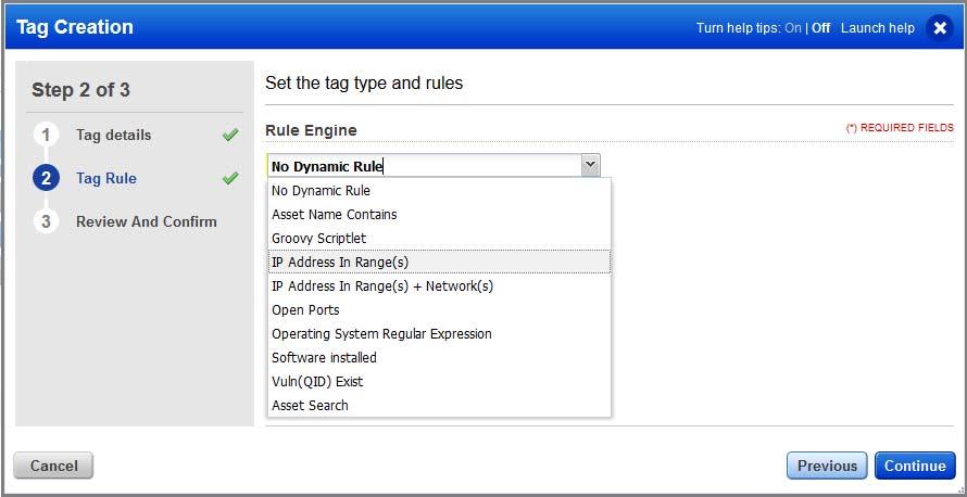 Analyze, Query & Report In the Tag Creation wizard, enter the settings for your tag. You ll give the tag a name and configure a tag rule. The rule is used to evaluate asset data returned by scans.