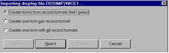 Appendix A Converting AS/400 Applications 125 Create forms from record formats that I select This option is the default, and allows the user to create a form for each record format selected.
