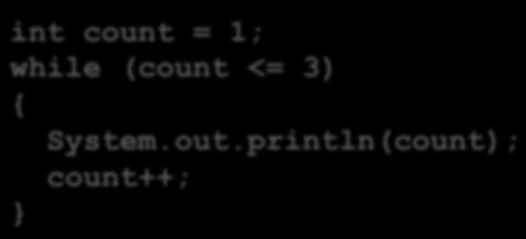 The while statement in action count 1 Initialize count int