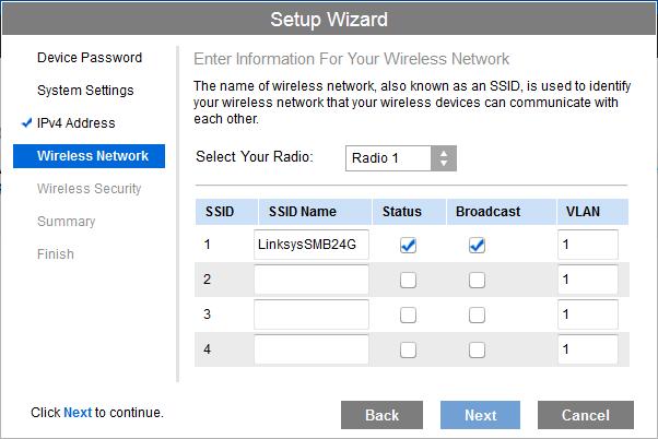 6. Set the SSID information on the Wireless Network screen. Click Next. Figure 5: Setup Wizard - Wireless Network Figure 3: Setup Wizard - System Settings 7.