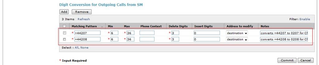 Under Digit Conversion for Outgoing Calls from SM click the Add button and specify the digit manipulation to be performed as follows: Enter the leading digits that will be matched in the Matching