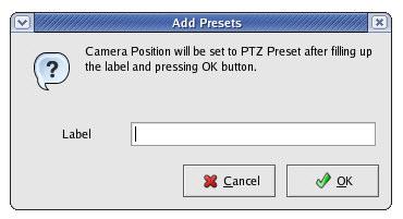 Define your preset by using the PTZ control buttons. Once you have defined the preset, click on Setup and then enter a Label for the preset and then click on OK.