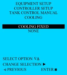 If no heating is selected, the screen shall go to the LING screen. If cooling fixed is selected, the default temperature for tank setpoint is 80 F with a 10 F deadband.