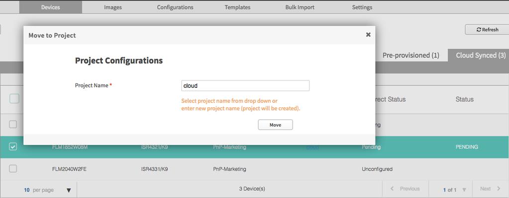 APIC-EM Integration: Move Devices to Project In the Cloud Synced tab, select the devices that you want to assign to a project.