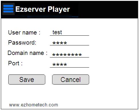 7. Setting When you start Android Player first time, you have to input Ezserver Information