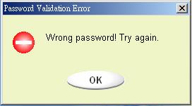 If you key in the wrong password, the following message will
