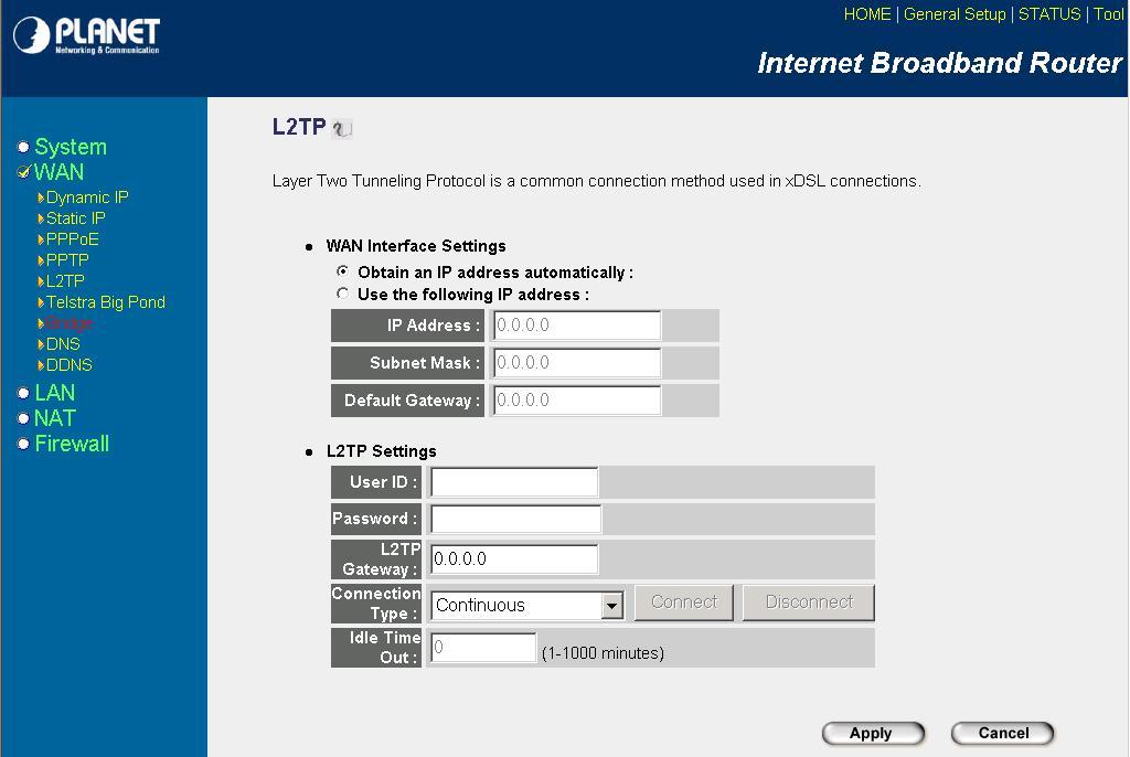 Parameter Obtain an IP address automatically Use the following IP address IP Address Subnet Mask Gateway User ID Password L2TP Gateway Connection Type The ISP requires you to obtain an IP address by