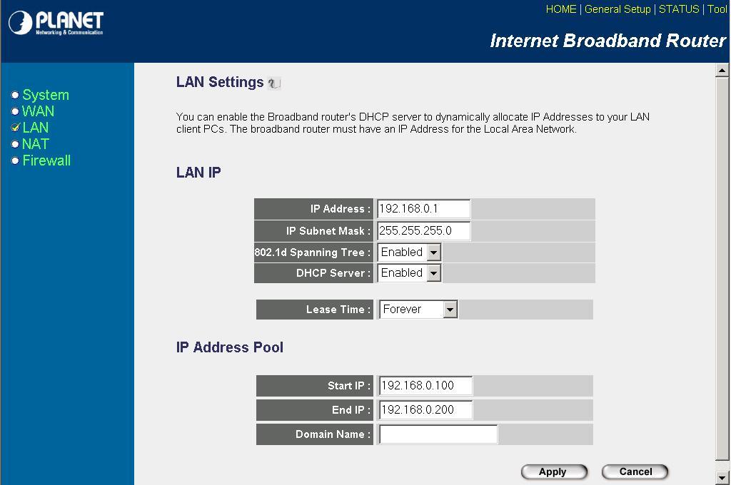 The LAN Port screen below allows you to specify a private IP address for your router s LAN ports as well as a subnet mask for your LAN segment. Parameters Default LAN IP IP address 192.168.0.
