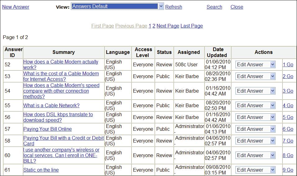 67 Answers reports The Answer Console contains the default report when you first open it, but you can change it to whatever answers report you want.