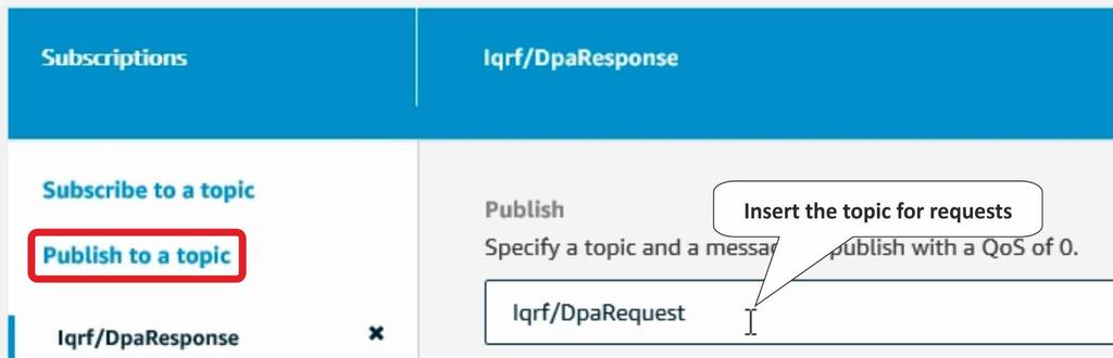 To send commands from the cloud to the gateway, set the Iqrf/DpaRequest as the topic for requests. Gateway will expect commands in this topic.