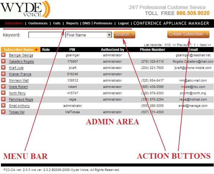 15 Figure 3: Components of the WYDE Table 1: Web Administration Menus and their Administration Areas Menu Description Subscribers Allows you to add, delete, and modify subscribers as well as their