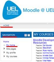 Navigate to and within a course Click Home to return to the Moodle Home page and course list. The Home button appears in the top left under the UEL Logo or also as a link in the Navigation block.