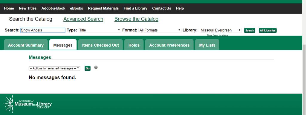 Using the Online Public Access Catalog (OPAC), continued Messages Tab The Messages tab allows patrons to view any messages that the system adds to their account.