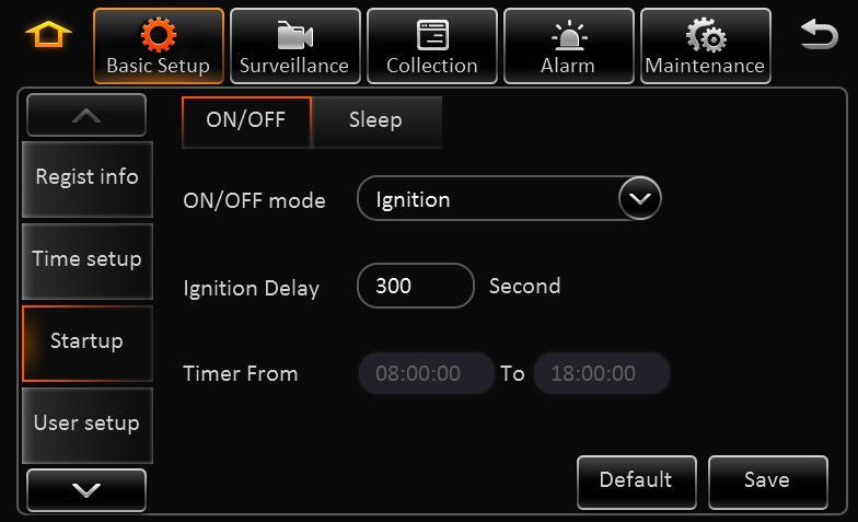 Mode: Setup DST according to week or date Start: Time to start DST End: Time to end DST 2.5.3. START UP Startup-ON/OFF ON/OFF mode: 3 modes, including ignition, timer and ignition or timer.