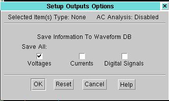 Click on Setup Outputs button and choose Save. Check only Voltages and click OK.