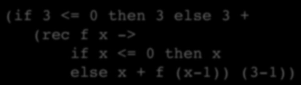 then x else x + f (x-1)) [ rec f x -> if x <= 0 then x else x +