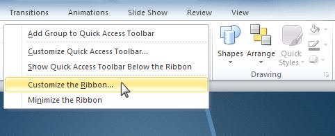 Right-clicking the Ribbon to customize it 2. Click New Tab. A new tab will be created with a new group inside it. 3. Make sure the new group is selected. 4.